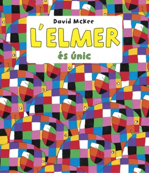 McKee, David. L'Elmer és únic. Ediciones Beascoa, 2016.