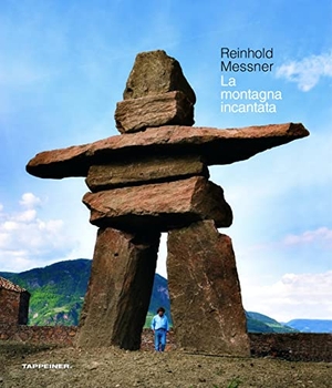 Messner, Reinhold. La montagna incantata. Tappeiner, 2017.