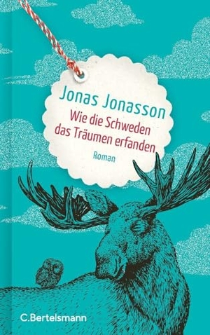 Jonasson, Jonas. Wie die Schweden das Träumen erfanden - Roman. Ein hoffnungsvoller Roman über die Freundschaft vom SPIEGEL-Bestsellerautor. Bertelsmann Verlag, 2023.