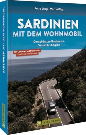 Lupp, Petra / Martin Klug. Sardinien mit dem Wohnmobil Die schönsten Routen von Sassari bis Cagliari. Bruckmann Verlag GmbH, 2022.