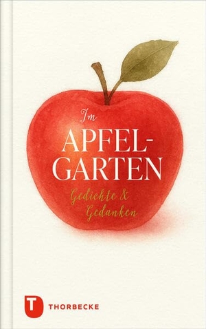 Im Apfelgarten - Gedichte und Gedanken. Thorbecke Jan Verlag, 2026.