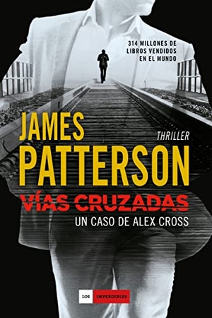 Patterson, James. Vías cruzadas : un caso de Álex Cross. Duomo Ediciones, 2016.