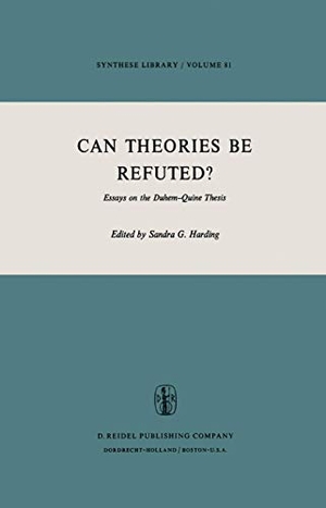 Harding, Sandra (Hrsg.). Can Theories be Refuted? - Essays on the Duhem-Quine Thesis. Springer Netherlands, 1975.