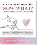 Almost Done Writing: Now What? A Guided Workbook for Self-Publishing Authors (Nonfiction)