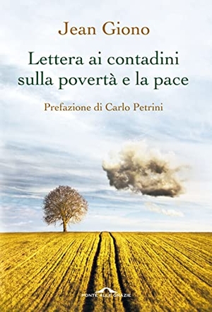 Giono, Jean. Lettera ai contadini sulla povertà e la pace. Ponte alle Grazie, 2016.