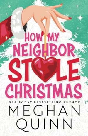 Quinn, Meghan. How My Neighbor Stole Christmas. Sourcebooks, 2024.