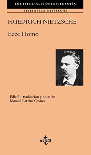 Nietzsche, Friedrich / Manuel Barrios Casares. Ecce homo. Editorial Tecnos, 2017.