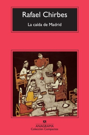 Chirbes, Rafael. La caída de Madrid. Editorial Anagrama S.A., 2011.