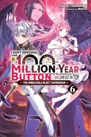 Hutton, Luke / Mokyu, Mokyu et al. I Kept Pressing the 100-Million-Year Button and Came Out on Top, Vol. 6 (light novel). Little, Brown & Company, 2023.