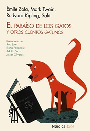 Kipling, Rudyard / Juan, Ana et al. El paraíso de los gatos : y otros cuentos gatunos. Nórdica Libros, 2012.