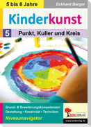 Kinderkunst / Band 5: Punkt, Kuller & Kreis