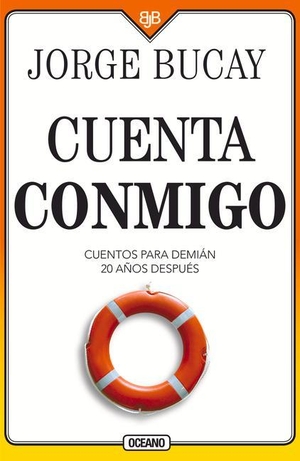 Bucay, Jorge. Cuenta Conmigo - Cuentos Para Demián 20 Años Después. EL LADO OSCURO, 2020.