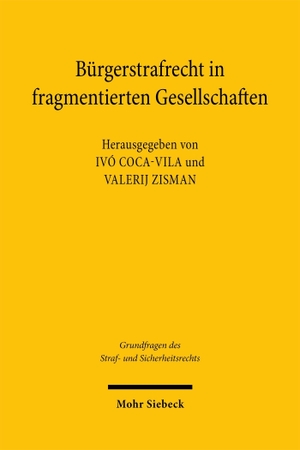 Coca-Vila, Ivó / Valerij Zisman (Hrsg.). Bürgerstrafrecht in fragmentierten Gesellschaften. Mohr Siebeck GmbH & Co. K, 2026.