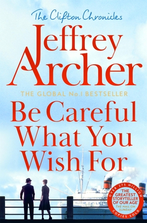 Archer, Jeffrey. Be Careful What You Wish For. Pan Macmillan, 2024.