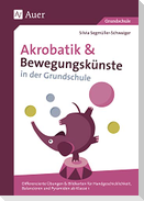 Akrobatik und Bewegungskünste in der Grundschule