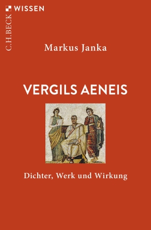 Janka, Markus. Vergils Aeneis - Dichter, Werk und Wirkung. C.H. Beck, 2021.