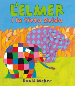 McKee, David. L'Elmer. L'Elmer i la tieta Zelda. Ediciones Beascoa, 2014.