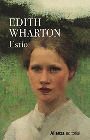 Wharton, Edith. Estío. Alianza Editorial, 2017.