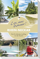 Los, ans Wasser! Rhein-Neckar