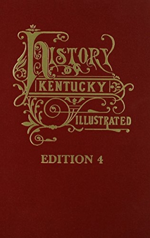 Perrin, W H / Battle, J H et al. History of Kentucky - the 4th Edition. Southern Historical Press, 2022.