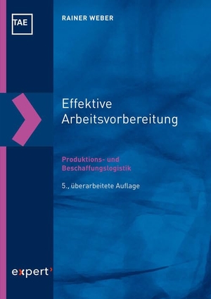 Weber, Rainer. Effektive Arbeitsvorbereitung - Produktions- und Beschaffungslogistik. expert verlag, 2020.