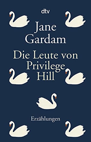 Gardam, Jane. Die Leute von Privilege Hill - Erzählungen. dtv Verlagsgesellschaft, 2019.