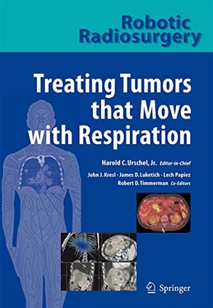 Kresl, John J. / James D. Luketich (Hrsg.). Robotic Radiosurgery. Treating Tumors that Move with Respiration. Springer Berlin Heidelberg, 2016.