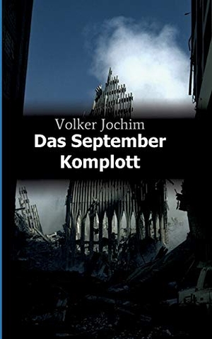 Jochim, Volker. Das September Komplott. tredition, 2017.