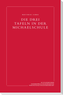 Die drei Tafeln in der Michaelschule