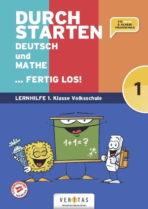 Eibl, Leopold / Eibl, Eva et al. Durchstarten  Volksschule 1. Klasse - Deutsch und Mathe ... fertig los! - Übungsbuch. Veritas Verlag, 2022.