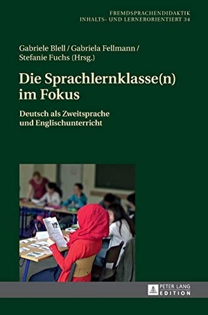Blell, Gabriele / Stefanie Fuchs et al (Hrsg.). Die Sprachlernklasse(n) im Fokus - Deutsch als Zweitsprache und Englischunterricht. Peter Lang, 2017.