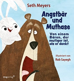 Meyers, Seth. Angstbär und Muthase - Von einem Bären, der mutiger ist, als er denkt. MVG Moderne Vlgs. Ges., 2023.
