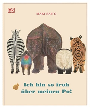 Saito, Maki. Ich bin so froh über meinen Po! - Illustriertes Bilderbuch über Vielfalt und Unterschiede ab 2 Jahren. Dorling Kindersley Verlag, 2022.