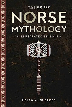 Guerber, H. A.. Tales of Norse Mythology: Illustrated Edition. Union Square & Co., 2018.