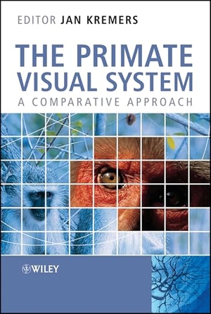 Bowers, David / Kremers. The Primate Visual System - A Comparative Approach. John Wiley & Sons, 2005.
