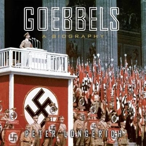 Longerich, Peter. Goebbels Lib/E: A Biography. HighBridge Audio, 2015.