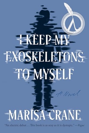 Crane. I Keep My Exoskeletons to Myself. Catapult, 2024.