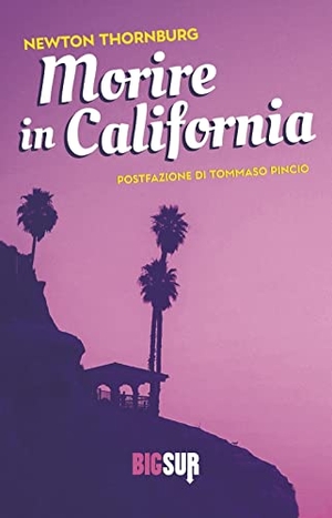 Thornburg, Newton. Morire in California. , 2022.