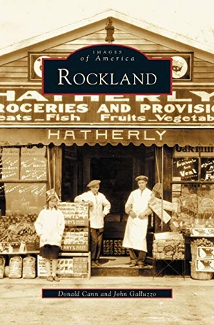 Cann, Donald / John Galluzzo. Rockland. Arcadia Publishing Library Editions, 2003.