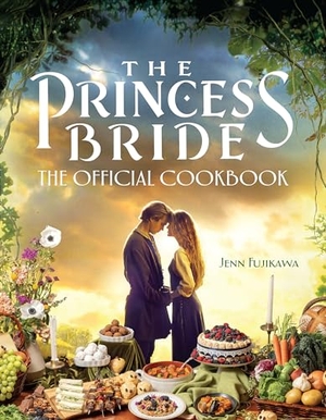 Fujikawa, Jenn. The Princess Bride: Official Cookbook. Benbella Books, 2022.