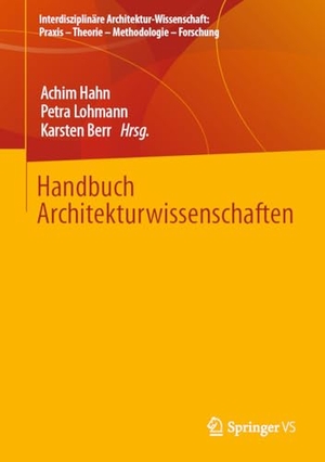 Hahn, Achim / Petra Lohmann et al (Hrsg.). Handbuch Architekturwissenschaften. Springer-Verlag GmbH, 2026.