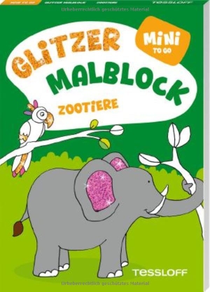 Mini Glitzer Malblock to go. Zootiere - Mit bunten Glitzerseiten. Für Kinder ab 5 Jahren. Tessloff Verlag, 2026.