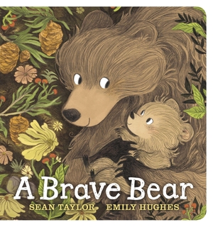 Taylor, Sean. A Brave Bear - A joyful story for children aged 3-7 to share with their Daddy Bear. Walker Books Ltd, 2023.