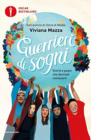 Mazza, Viviana. Guerrieri di sogni. Storie e paesi che dovresti conoscere. Mondadori, 2020.