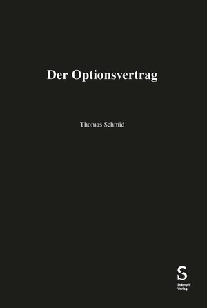 Schmid, Thomas. Der Optionsvertrag. Stämpfli Verlag AG, 2026.