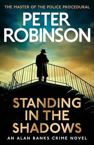 Robinson, Peter. Standing in the Shadows. Hodder And Stoughton Ltd., 2024.