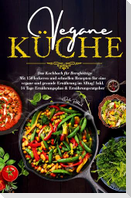 Vegane Küche - Das Kochbuch für Berufstätige. Mit 150 leckeren und schnellen Rezepten für eine vegane und gesunde Ernährung im Alltag!