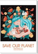 SAVE OUR PLANET - ZURÜCK ZUR NATUR (Wandkalender 2023 DIN A2 hoch)