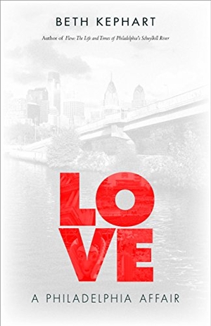 Kephart, Beth. Love: A Philadelphia Affair. Temple University Press, 2017.