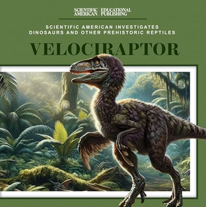 Griffin, Mary. Velociraptor. Rosen Publishing Group, Inc, 2025.